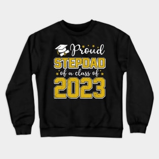 Proud Stepdad of Class of 2023 Graduate Senior Graduation Crewneck Sweatshirt